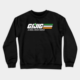 A Reel Irish Hero Crewneck Sweatshirt